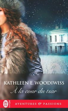 à la cour du tsar (ebook)-kathleen e. woodiwiss-9782290131893