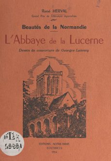 beautes de la normandie : l'abbaye de la lucerne (ebook)-rené herval-9782307130093