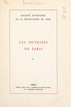 les ouvriers de paris (1). l'organisation, 1848-1851 (ebook)-rémi gossez-9782307186793