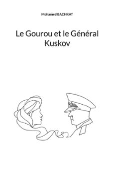 le gourou et le général kuskov-9782322659593