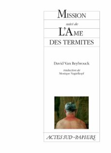 mission suivi de l'ame des termites (ebook)-david van reybrouck-9782330110093
