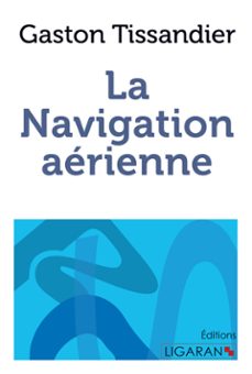 la navigation aerienne (ebook)-gaston tissandier-9782335000993