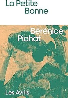 la petite bonne (prix des librairies indépendantes de belgique 2025 et le prix des libraires 2025 (roman français)-berenice pichat-9782383110293