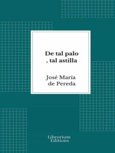de tal palo, tal astilla (ebook)-jose maria de pereda-9782383838593