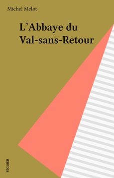 l'abbaye du val-sans-retour (ebook)-michel melot-9782402385893