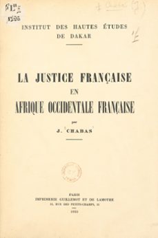 la justice française en afrique occidentale française (ebook)-j. chabas-9782402555593