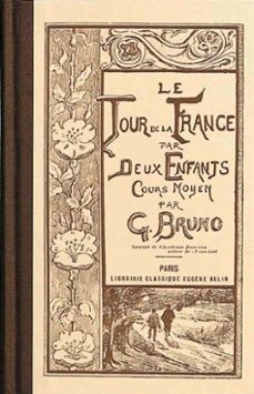 le tour de la france par deux enfants (edition scolaire de 1906) (ebook)-g. bruno-9782701178493