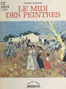 le midi des peintres (ebook)-pierre cabanne-9782706262593