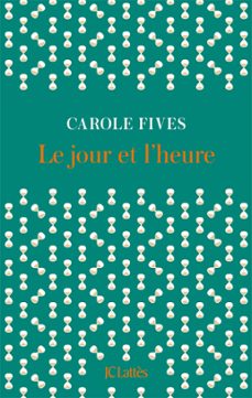 le jour et l'heure (ebook)-carole fives-9782709672993