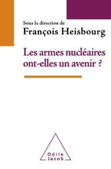 les armes nucleaires ont-elles un avenir ? (ebook)-françois heisbourg-9782738191793