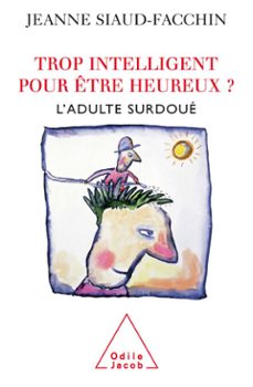 trop intelligent pour etre heureux ? (ebook)-jeanne siaud facchin-9782738193193