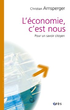 l'economie, c'est nous (ebook)-christian arnsperger-9782749235493