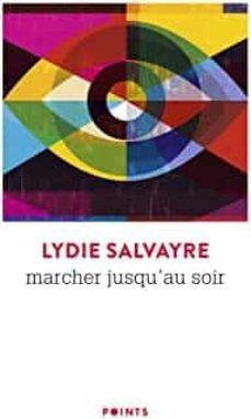marcher jusqu au soir-lydie salvayre-9782757892893