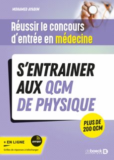 réussir le concours d'entrée en médecine - s'entrainer aux qcm de physique (ebook)-9782807374393