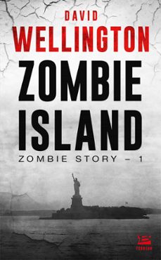 zombie story, t1 : zombie island (ebook)-david wellington-9782820500793