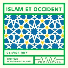 islam et occident-olivier roy-9782846841993