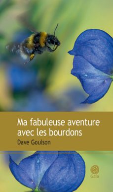 ma fabuleuse aventure avec les bourdons (ebook)-dave goulson-9782847208993