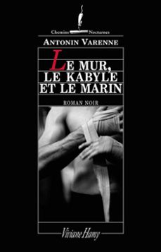 le mur, le kabyle et le marin (ebook)-antonin varenne-9782878585193