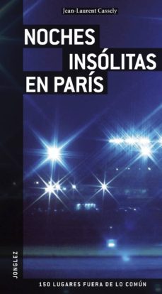 noches insolitas en paris 2009 (guias jonglez) (ref. 91047)-9782915807493