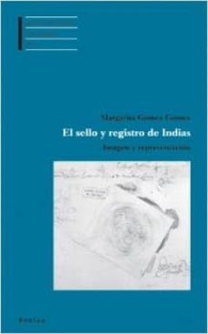 el sello y registro de indias-margarita gomez gomez-9783412202293