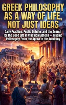 greek philosophy as a way of life, not just ideas (ebook)-celeste rowan-9783565203093