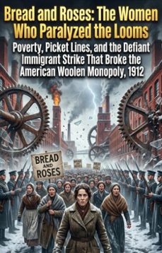 bread and roses: the women who paralyzed the looms (ebook)-sheila evans-9783565369393
