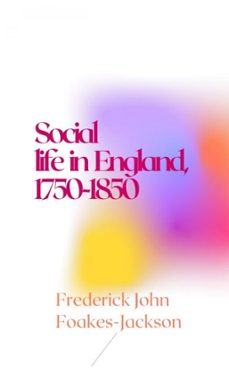 social life in england, 1750-1850 (ebook)-frederick john foakes jackson-9783818743093
