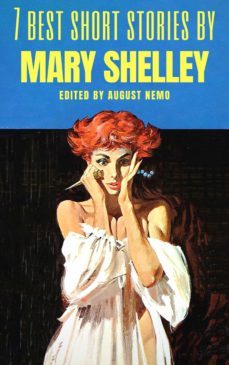 7 best short stories by mary shelley (ebook)-mary shelley-august nemo-9783967993493