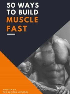 50 ways to build muscle fast (ebook)-the sapiens network-the sapiens network-9783986472993