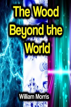 the wood beyond the world (ebook)-william morris-9783986475093