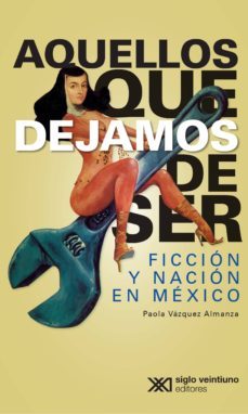 aquellos que dejamos de ser (ebook)-paola vazquez almanza-9786070310393