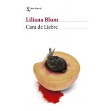 cara de liebre-liliana blum-9786070767593