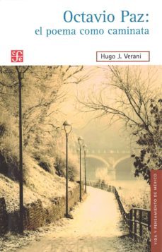 octavio paz: el poema como caminata-h. verani-9786071613493