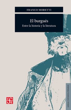 el burgues (ebook)-franco moretti-9786071633293