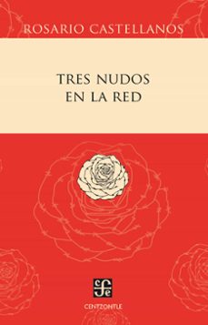 tres nudos en la red (ebook)-rosario castellanos-9786071654793