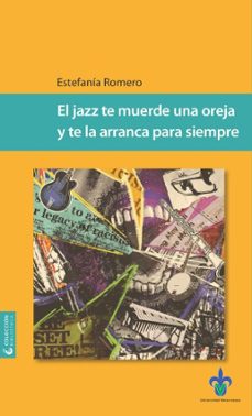 el jazz te muerde una oreja y te la arranca para siempre (ebook)-estefanía romero-9786072621893