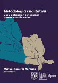 metodologia cualitativa: uso y aplicacion de tecnicas para el estudio social (ebook)-manuel ramírez mercado-9786073058193