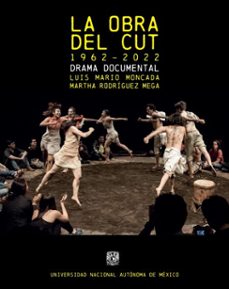la obra del cut 1962-2022. drama documental (ebook)-luis mario moncada-9786073068093
