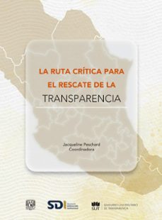 la ruta critica para el rescate de la transparencia (ebook)-jacqueline peschard-9786073083393