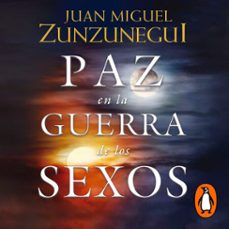 paz en la guerra de los sexos (audiolibro)-juan miguel zunzunegui-9786073199193