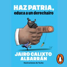haz patria: educa a un derechairo (audiolibro)-jairo calixto albarran-9786073815093