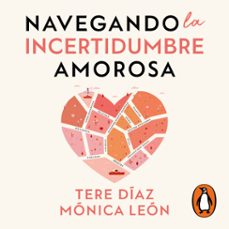 navegando la incertidumbre amorosa (audiolibro)-tere diaz sendra-monica leon-9786073838993