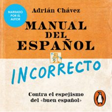 manual del español incorrecto (audiolibro)-adrian chavez-9786073846493