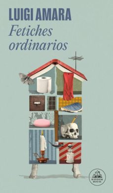 fetiches ordinarios (ebook)-luigi amara-9786073854993