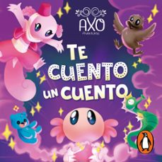 axo aventuras - te cuento un cuento (audiolibro)-alan ituriel-9786073860093