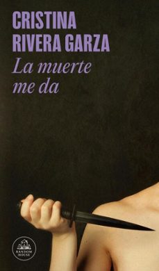 la muerte me da (ebook)-cristina rivera garza-9786073867993