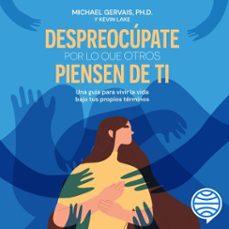 despreocupate por lo que otros piensen de ti (audiolibro)-michael gervais-9786073925693