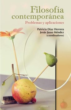 filosofia contemporanea: problemas y aplicaciones (ebook)-patricia díaz herrera-jesús jasso méndez-9786075904993