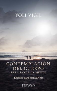 contemplación del cuerpo para sanar la mente (ebook)-yoli vigil-9786078676293