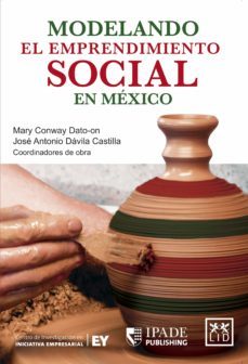 modelando el emprendimiento social en méxico (ebook)-mary conway dato on-jose antonio davila castilla-9786079380793